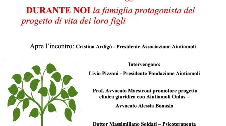 Incontro a tema “DOPO DI NOI” la legge 112/2016 e DURANTE NOI – la famiglia protagonista del progetto di vita dei loro figli